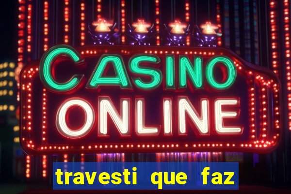 travesti que faz programa no jabaquara